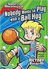 Nobody Wants to Play with a Ball Hog