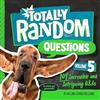101 Incredible and Intriguing Q&As (Totally Random Questions Volume 5)