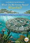 What Do We Know about Atlantis?
